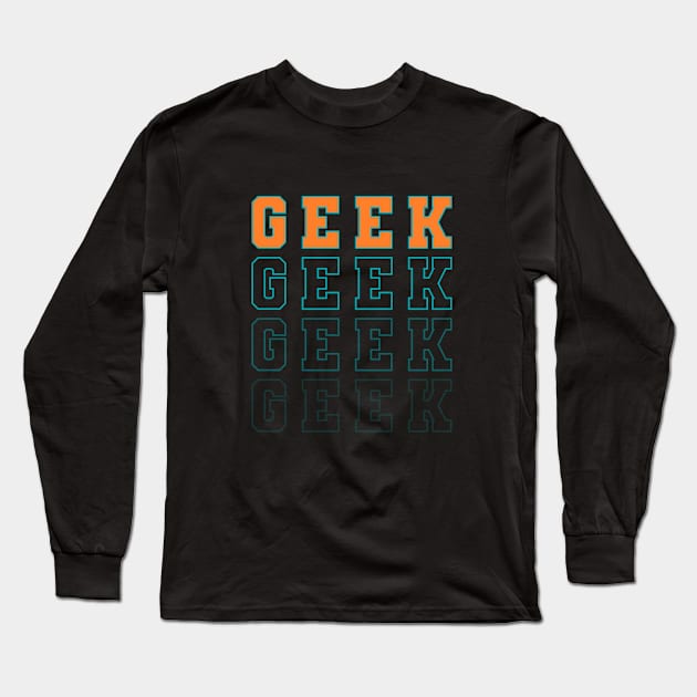 Geek Long Sleeve T-Shirt by T-Shirts Zone